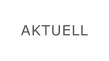 AKTUELL